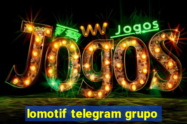 lomotif telegram grupo